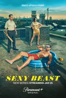 Сексуальная тварь / Sexy Beast (Сериал 2024)